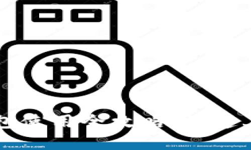 区块链银行钱包使用全攻略：快速上手与实用技巧