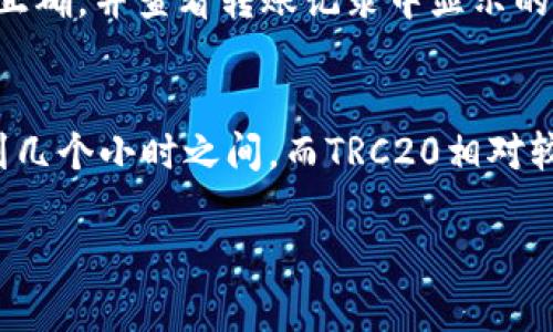 将USDT从虎符（KuCoin）交易所转到钱包的过程其实并不复杂，但对于一些新手用户来说，可能会有点生疏。以下是一个详细的步骤指南，帮助你顺利完成这个操作。

1. 登录虎符（KuCoin）账户
首先，你需要打开虎符的官方网站或其手机应用，输入你的账户名和密码登录。如果你开启了双重验证，请按照要求输入验证码。

2. 查找USDT余额
登录后，导航到“资产”或“钱包”选项，查看你的USDT余额。确保账户中有足够的USDT来进行转账。

3. 选择提币（Withdraw）
在资产页面，你会看到“提币”或“Withdraw”的选项，点击它进入提币操作页面。

4. 选择USDT
在提币页面，通常会有一个下拉菜单让你选择要提的币种。选择USDT，然后输入你要提取的数量。

5. 输入钱包地址
在提币的下一步，你需要输入收款钱包的地址。确保你输入的地址是正确的，任何错误都可能导致资金损失。建议复制钱包地址，并在粘贴后仔细检查一遍。

6. 选择网络
不同的钱包支持不同的网络，比如ERC20、TRC20和Omni等。你需要根据你所使用的钱包选择相对应的网络。如果不确定，建议咨询钱包的客服或查看其支持的网络。

7. 进行安全验证
在确认信息无误后，虎符会要求你进行安全验证，可能是短信验证码或邮箱验证，根据你的设置选择相应的方式进行验证。

8. 提交申请
完成所有步骤后，点击“提交”或者“确认”按钮，你的提币申请就会被处理。视乎网络情况，转账可能需要一定的时间才能显示在你的钱包中。

9. 注意事项
在转账过程中，有以下几点需要特别注意：
ul
  li确保所填地址的正确性，以防止资金丢失。/li
  li注意区分不同网络类型，错误的网络选择会导致无法到账。/li
  li在转账前了解平台的手续费政策，确保了解所有可能的费用。/li
/ul

相关问题解答

h4问题1：如果我转账失败，怎么办？/h4
真心觉得转账失败是一件非常让人沮丧的事情，不过也别太紧张。通常，转账失败可能是由于网络问题或地址错误。首先，确认你的钱包地址是否正确，并查看转账记录中显示的状态。如果显示“待处理”，也许只需要耐心等待网络确认。如果状态仍未变更，建议联系虎符的客服，提供你的转账信息以便他们帮助你解决问题。

h4问题2：USDT到账需要多长时间？/h4
有点遗憾的是，这个问题并没有一个固定的答案。不同的网络承载能力和交易量会影响到账时间。一般来说，ERC20转账到账时间可能在几分钟到几个小时之间，而TRC20相对较快，通常在几分钟内到账。不过，有时候网络繁忙可能会延迟，如果长时间未到账，记得检查转账状态或与客服沟通哦！

相信以上内容能够帮助你顺利地将USDT从虎符转到你的钱包。如果还是有疑问，请随时咨询相关平台的客服或浏览帮助中心。